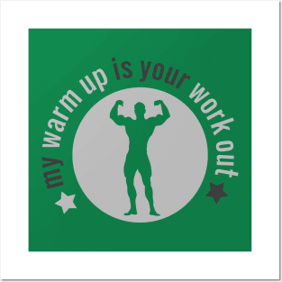 My warm up is your work out Posters and Art